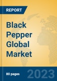 Black Pepper Global Market Insights 2023, Analysis and Forecast to 2028, by Manufacturers, Regions, Technology, Application, Product Type- Product Image