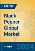 Black Pepper Global Market Insights 2023, Analysis and Forecast to 2028, by Manufacturers, Regions, Technology, Application, Product Type- Product Image