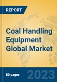 Coal Handling Equipment Global Market Insights 2023, Analysis and Forecast to 2028, by Manufacturers, Regions, Technology, Product Type- Product Image