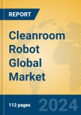 Cleanroom Robot Global Market Insights 2023, Analysis and Forecast to 2028, by Manufacturers, Regions, Technology, Product Type- Product Image