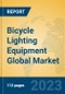 Bicycle Lighting Equipment Global Market Insights 2023, Analysis and Forecast to 2028, by Manufacturers, Regions, Technology, Application, Product Type - Product Thumbnail Image