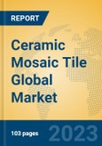 Ceramic Mosaic Tile Global Market Insights 2023, Analysis and Forecast to 2028, by Manufacturers, Regions, Technology, Product Type- Product Image