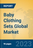 Baby Clothing Sets Global Market Insights 2023, Analysis and Forecast to 2028, by Manufacturers, Regions, Technology, Application, Product Type- Product Image