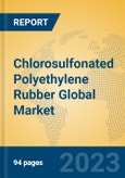 Chlorosulfonated Polyethylene Rubber Global Market Insights 2023, Analysis and Forecast to 2028, by Manufacturers, Regions, Technology, Application, Product Type- Product Image