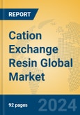 Cation Exchange Resin Global Market Insights 2024, Analysis and Forecast to 2029, by Manufacturers, Regions, Technology, Application, Product Type- Product Image