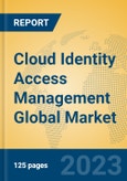 Cloud Identity Access Management Global Market Insights 2023, Analysis and Forecast to 2028, by Market Participants, Regions, Technology, Product Type- Product Image