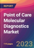 Point of Care Molecular Diagnostics Market Size, Market Share, Application Analysis, Regional Outlook, Growth Trends, Key Players, Competitive Strategies and Forecasts, 2023 to 2031- Product Image