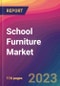 School Furniture Market Size, Market Share, Application Analysis, Regional Outlook, Growth Trends, Key Players, Competitive Strategies and Forecasts, 2023 to 2031 - Product Image