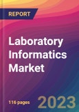 Laboratory Informatics Market Size, Market Share, Application Analysis, Regional Outlook, Growth Trends, Key Players, Competitive Strategies and Forecasts, 2023 to 2031- Product Image