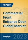 Commercial Front Entrance Door Global Market Insights 2023, Analysis and Forecast to 2028, by Manufacturers, Regions, Technology, Application, Product Type- Product Image