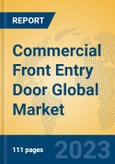 Commercial Front Entry Door Global Market Insights 2023, Analysis and Forecast to 2028, by Manufacturers, Regions, Technology, Application, Product Type- Product Image