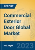 Commercial Exterior Door Global Market Insights 2023, Analysis and Forecast to 2028, by Manufacturers, Regions, Technology, Application, Product Type- Product Image
