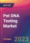 Pet DNA Testing Market Size, Market Share, Application Analysis, Regional Outlook, Growth Trends, Key Players, Competitive Strategies and Forecasts, 2023 to 2031 - Product Thumbnail Image