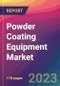 Powder Coating Equipment Market Size, Market Share, Application Analysis, Regional Outlook, Growth Trends, Key Players, Competitive Strategies and Forecasts, 2023 to 2031 - Product Image