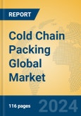 Cold Chain Packing Global Market Insights 2024, Analysis and Forecast to 2029, by Manufacturers, Regions, Technology, Application- Product Image