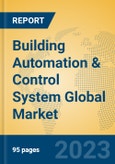Building Automation & Control System Global Market Insights 2023, Analysis and Forecast to 2028, by Manufacturers, Regions, Technology, Application, Product Type- Product Image