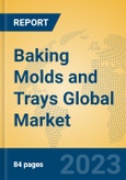 Baking Molds and Trays Global Market Insights 2023, Analysis and Forecast to 2028, by Manufacturers, Regions, Technology, Application, Product Type- Product Image