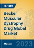Becker Muscular Dystrophy Drug Global Market Insights 2023, Analysis and Forecast to 2028, by Manufacturers, Regions, Technology, Application, Product Type- Product Image