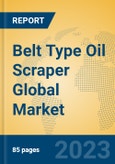 Belt Type Oil Scraper Global Market Insights 2023, Analysis and Forecast to 2028, by Manufacturers, Regions, Technology, Application, Product Type- Product Image