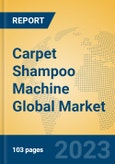 Carpet Shampoo Machine Global Market Insights 2023, Analysis and Forecast to 2028, by Manufacturers, Regions, Technology, Application, Product Type- Product Image