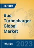 Bus Turbocharger Global Market Insights 2023, Analysis and Forecast to 2028, by Manufacturers, Regions, Technology, Application, Product Type- Product Image