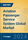 Aviation Passenger Service System Global Market Insights 2024, Analysis and Forecast to 2029, by Market Participants, Regions, Technology, Application- Product Image