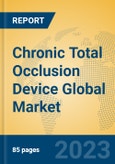 Chronic Total Occlusion Device Global Market Insights 2023, Analysis and Forecast to 2028, by Manufacturers, Regions, Technology, Application, Product Type- Product Image