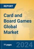 Card and Board Games Global Market Insights 2024, Analysis and Forecast to 2029, by Manufacturers, Regions, Technology, Application, Product Type- Product Image