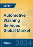Automotive Washing Services Global Market Insights 2024, Analysis and Forecast to 2029, by Market Participants, Regions, Technology, Application, Product Type- Product Image