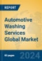 Automotive Washing Services Global Market Insights 2023, Analysis and Forecast to 2028, by Market Participants, Regions, Technology, Application, Product Type - Product Thumbnail Image