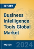 Business Intelligence Tools Global Market Insights 2024, Analysis and Forecast to 2029, by Market Participants, Regions, Technology, Product Type- Product Image