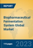 Biopharmaceutical Fermentation System Global Market Insights 2023, Analysis and Forecast to 2028, by Manufacturers, Regions, Technology, Product Type- Product Image