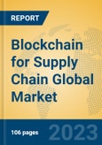 Blockchain for Supply Chain Global Market Insights 2023, Analysis and Forecast to 2028, by Market Participants, Regions, Technology, Product Type- Product Image