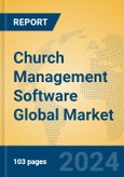 Church Management Software Global Market Insights 2024, Analysis and Forecast to 2029, by Market Participants, Regions, Technology, Application, Product Type- Product Image
