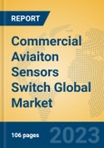 Commercial Aviaiton Sensors Switch Global Market Insights 2023, Analysis and Forecast to 2028, by Manufacturers, Regions, Technology, Application- Product Image