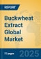 Buckwheat Extract Global Market Insights 2023, Analysis and Forecast to 2028, by Manufacturers, Regions, Technology, Application, Product Type - Product Image