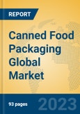 Canned Food Packaging Global Market Insights 2023, Analysis and Forecast to 2028, by Manufacturers, Regions, Technology, Application, Product Type- Product Image