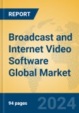 Broadcast and Internet Video Software Global Market Insights 2023, Analysis and Forecast to 2028, by Manufacturers, Regions, Technology, Application, Product Type- Product Image