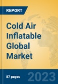 Cold Air Inflatable Global Market Insights 2023, Analysis and Forecast to 2028, by Manufacturers, Regions, Technology, Application, Product Type- Product Image