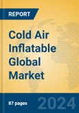 Cold Air Inflatable Global Market Insights 2024, Analysis and Forecast to 2029, by Manufacturers, Regions, Technology, Application, Product Type- Product Image