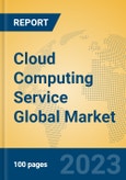 Cloud Computing Service Global Market Insights 2023, Analysis and Forecast to 2028, by Market Participants, Regions, Technology, Application, Product Type- Product Image