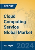 Cloud Computing Service Global Market Insights 2023, Analysis and Forecast to 2028, by Market Participants, Regions, Technology, Application, Product Type- Product Image