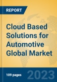 Cloud Based Solutions for Automotive Global Market Insights 2023, Analysis and Forecast to 2028, by Market Participants, Regions, Technology, Product Type- Product Image