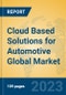 Cloud Based Solutions for Automotive Global Market Insights 2023, Analysis and Forecast to 2028, by Market Participants, Regions, Technology, Product Type - Product Image