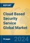 Cloud Based Security Service Global Market Insights 2023, Analysis and Forecast to 2028, by Market Participants, Regions, Technology, Application, Product Type - Product Image