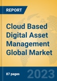 Cloud Based Digital Asset Management Global Market Insights 2023, Analysis and Forecast to 2028, by Market Participants, Regions, Technology, Product Type- Product Image