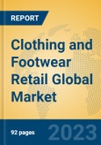 Clothing and Footwear Retail Global Market Insights 2023, Analysis and Forecast to 2028, by Manufacturers, Regions, Technology, Application, Product Type- Product Image