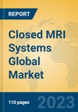 Closed MRI Systems Global Market Insights 2023, Analysis and Forecast to 2028, by Manufacturers, Regions, Technology, Application, Product Type- Product Image