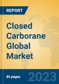 Closed Carborane Global Market Insights 2023, Analysis and Forecast to 2028, by Manufacturers, Regions, Technology, Application, Product Type- Product Image