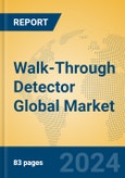 Walk-Through Detector Global Market Insights 2024, Analysis and Forecast to 2029, by Manufacturers, Regions, Technology, Application, Product Type- Product Image